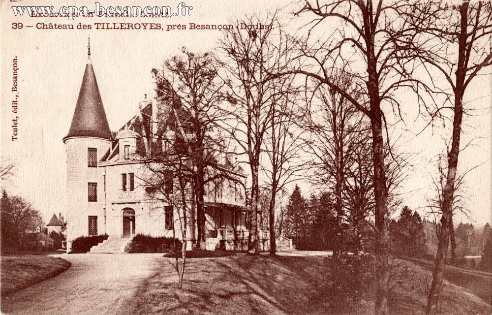 Excursion en Franche-Comté. 39 - Château des TILLEROYES, près Besançon (Doubs).